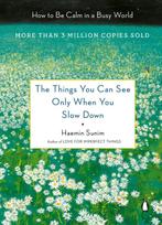 9780143130772 The Things You Can See Only When You Slow Down, Verzenden, Nieuw, Haemin Sunim