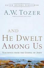 9780764216145 And He Dwelt Among Us A.W. Tozer, Nieuw, A.W. Tozer, Verzenden