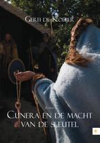 Cunera en de macht van de sleutel 9789048433520, Verzenden, Zo goed als nieuw, Gerti de Koeijer
