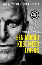 Een moord kost meer levens / True Crime 9789089756558, Verzenden, Zo goed als nieuw, Peter R. de Vries