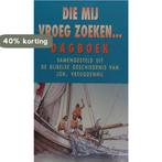 Die Mij vroeg zoeken 9789033120381 Joh. Vreugdenhil, Boeken, Verzenden, Gelezen, Joh. Vreugdenhil