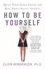 9781250122223 How to Be Yourself Quiet Your Inner Critic ..., Boeken, Verzenden, Gelezen, Ellen Hendriksen