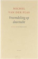 Vreemdeling Op Doortocht 9789025952969 Michel van der Plas, Boeken, Gelezen, Michel van der Plas, Verzenden