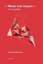 9789082845624 Mixen met impact - in de praktijk, Verzenden, Nieuw, W. Oltheten