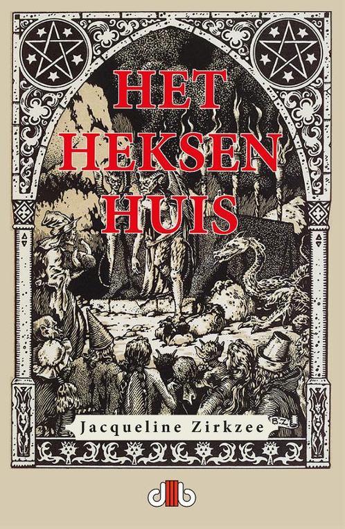 Het Heksenhuis 9789083114514 Jacqueline Zirkzee, Boeken, Romans, Gelezen, Verzenden