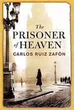 The Prisoner of Heaven 9781780223254 Carlos Ruiz Zafon, Verzenden, Zo goed als nieuw, Carlos Ruiz Zafon