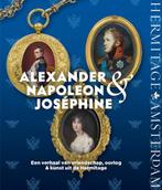 Alexander, Napoleon & Joséphine 9789078653547, Verzenden, Zo goed als nieuw, Cathalijne Broers