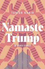 Namaste Trump and Other Stories 9781623717483 Tabish Khair, Verzenden, Zo goed als nieuw, Tabish Khair