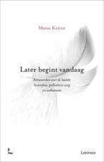 9789020995640 Later begint vandaag | Tweedehands, Boeken, Verzenden, Zo goed als nieuw, Manu Keirse