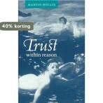Trust within Reason 9780521586818 Martin Hollis, Verzenden, Gelezen, Martin Hollis