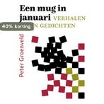 Een mug in januari 9789493175129 Peter Groenveld, Verzenden, Zo goed als nieuw, Peter Groenveld