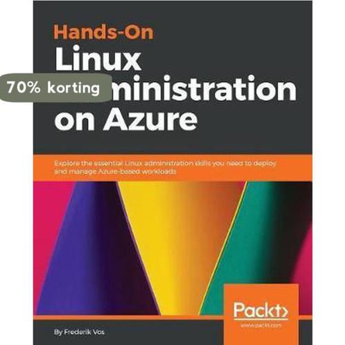 Hands-On Linux Administration on Azure 9781789130966, Boeken, Overige Boeken, Zo goed als nieuw, Verzenden
