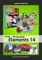 9789059408661 Ontdek Photoshop Elements 14 | Tweedehands, Andre van Woerkom, Zo goed als nieuw, Verzenden