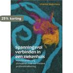 Spanningsvol verbinden in een ziekenhuis 9789463011778, Boeken, Wetenschap, Verzenden, Gelezen, Chantal Sluijsmans