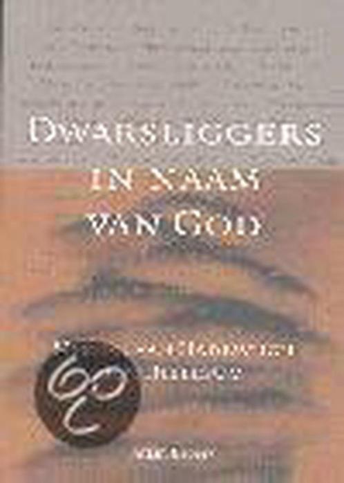 Dwarsliggers in naam van God 9789025952990 A. BROERS, Boeken, Godsdienst en Theologie, Zo goed als nieuw, Verzenden
