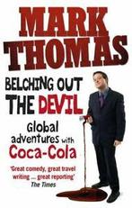 Belching out the devil: Global Adventures with Coca-Cola by, Gelezen, Mark Thomas, Verzenden