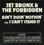 vinyl single 7 inch - Jet Bronx &amp; The Forbidden - Ain..., Cd's en Dvd's, Vinyl Singles, Verzenden, Zo goed als nieuw