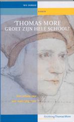 Thomas More Groet Zijn School 9789055739875, Boeken, Gelezen, Wil F.c.m. Derkse, Derkse, Wil, Verzenden