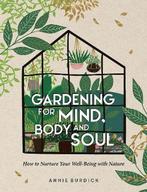 9781800071629 Gardening for Mind, Body and Soul, Boeken, Nieuw, Annie Burdick, Verzenden