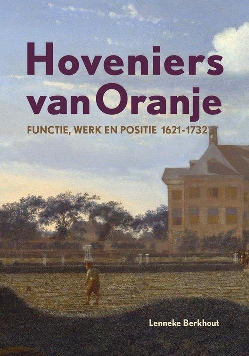 9789087048358 Hoveniers van Oranje | Tweedehands, Boeken, Studieboeken en Cursussen, Zo goed als nieuw, Verzenden