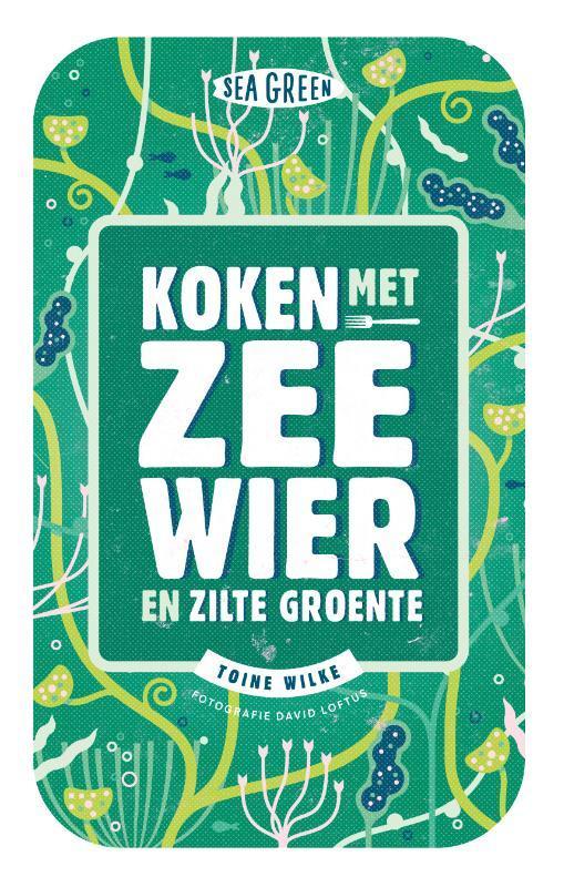 Koken met zeewier en zilte groente / Sea green 9789021569536, Boeken, Kookboeken, Zo goed als nieuw, Verzenden