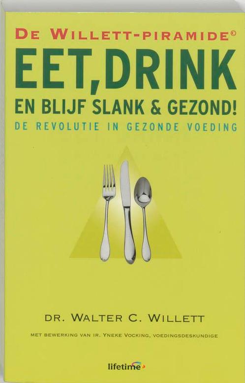 Eet, Drink En Blijf Slank & Gezond ! 9789021541617, Boeken, Gezondheid, Dieet en Voeding, Gelezen, Verzenden