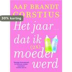 Het jaar dat ik (2x) moeder werd 9789057596681, Verzenden, Gelezen, Aaf Brandt Corstius