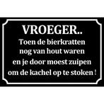 Wandbord Humor - Vroeger Toen De Bierkratten Nog Van Hout, Huis en Inrichting, Ophalen of Verzenden, Nieuw