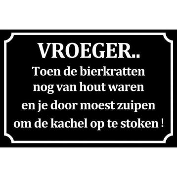 Wandbord Humor - Vroeger Toen De Bierkratten Nog Van Hout beschikbaar voor biedingen