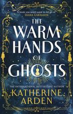 The Warm Hands of Ghosts 9781529920031 Katherine Arden, Boeken, Verzenden, Gelezen, Katherine Arden