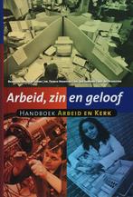 Arbeid zin en geloof 9789043512893, Verzenden, Zo goed als nieuw