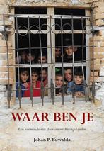 Waar ben je 9789463656672 Johan P. Buwalda, Verzenden, Zo goed als nieuw, Johan P. Buwalda