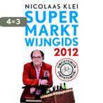 Supermarktwijngids / 2012 9789057594588 Nicolaas Klei, Boeken, Kookboeken, Verzenden, Gelezen, Nicolaas Klei