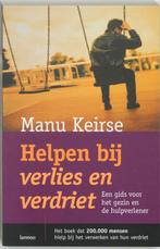 Helpen bij verlies en verdriet 9789020950519 Manu Keirse, Boeken, Verzenden, Gelezen, Manu Keirse