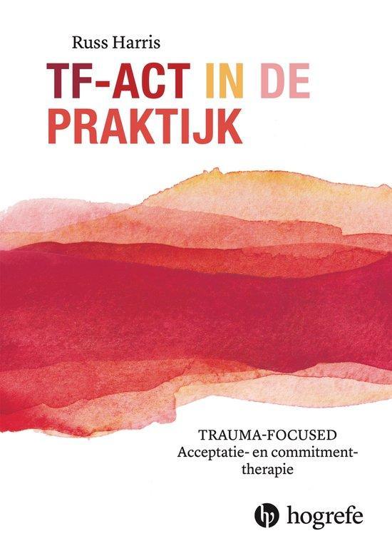 9789492297556 TF-ACT in de praktijk Russ Harris, Boeken, Studieboeken en Cursussen, Nieuw, Verzenden