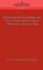 Cosimo Classics Philosophy- Advanced Course in Yogi, Boeken, Verzenden, Gelezen, Yogi Ramacharaka