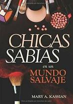 Chicas Sabias En Un Mundo Salvaje. Kassian, Verzenden, Zo goed als nieuw, Mary Kassian