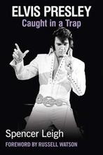 9780857161659 Elvis Presley Caught in a Trap, Boeken, Biografieën, Verzenden, Nieuw, Spencer Leigh