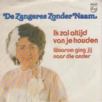 vinyl single 7 inch - De Zangeres Zonder Naam - Ik Zal Al..., Verzenden, Zo goed als nieuw