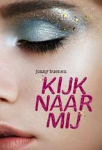 Kijk naar mij 9789025874483 Joany Buenen, Verzenden, Zo goed als nieuw, Joany Buenen