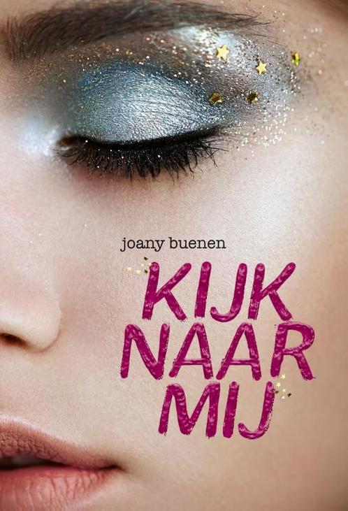 Kijk naar mij 9789025874483 Joany Buenen, Boeken, Kinderboeken | Jeugd | 10 tot 12 jaar, Zo goed als nieuw, Verzenden
