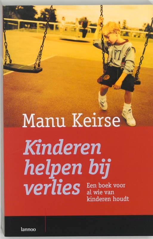 Kinderen helpen bij verlies 9789020950045 Manu Keirse, Boeken, Politiek en Maatschappij, Gelezen, Verzenden