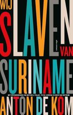 9789045041094 Wij slaven van Suriname Anton de Kom, Boeken, Verzenden, Nieuw, Anton de Kom