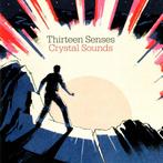 cd - Thirteen Senses - Crystal Sounds, Verzenden, Zo goed als nieuw