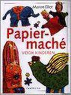 PAPIER-MACHE VOOR KINDEREN 9789021323619 M. Elliot, Boeken, Verzenden, Gelezen, M. Elliot