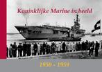 Koninklijke Marine in beeld 1950-1959 (I) 9789080782273, Boeken, Geschiedenis | Wereld, Verzenden, Zo goed als nieuw