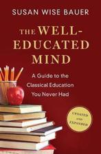 9780393080964 Well Educated Mind Susan Wise Bauer, Boeken, Verzenden, Nieuw, Susan Wise Bauer