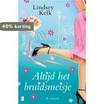 Altijd het bruidsmeisje 9789022577387 Lindsey Kelk, Verzenden, Zo goed als nieuw, Lindsey Kelk