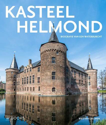 Kasteel Helmond 9789462584846 Wies Van Leeuwen, Boeken, Kunst en Cultuur | Architectuur, Gelezen, Verzenden