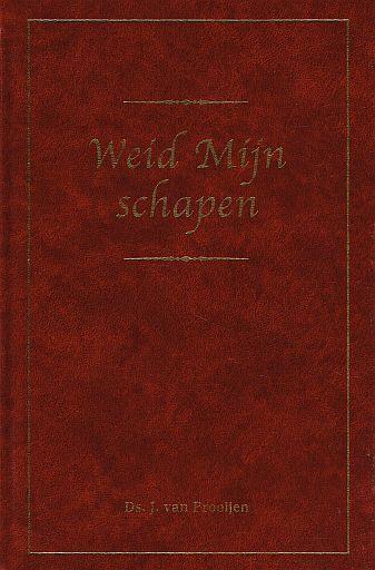 J. van Prooijen, Weid Mijn schapen, Boeken, Godsdienst en Theologie, Christendom | Protestants, Nieuw, Ophalen of Verzenden